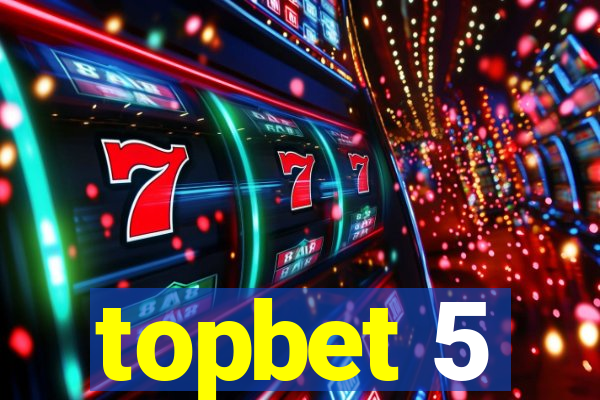 topbet 5